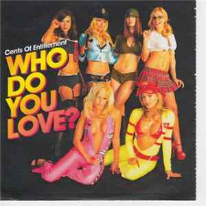 Cents Of Entitlement - Who Do You Love? FLAC