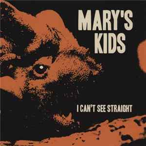 Mary's Kids - I Can't See Straight FLAC
