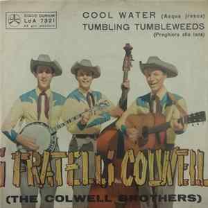 I Fratelli Colwell (The Colwell Brothers) - Cool Water (Acqua Fresca) / Tumbling Tumbleweeds (Preghiera Alla Luna) FLAC