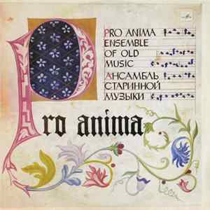 Ансамбль Старинной Музыки "Pro Anima" = Pro Anima Ensemble Of Old Music - Музыка Позднего Средневековья И Ренессанса FLAC