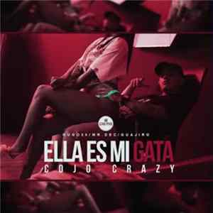 Cojo Crazy - Ella Es Mi Gata FLAC