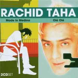 Rachid Taha - Made In Medina / Ole Ole FLAC