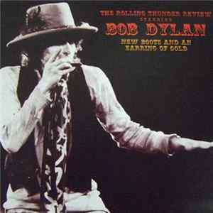 The Rolling Thunder Review Starring Bob Dylan - New Boots And An Earring Of Gold FLAC