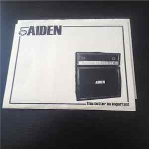 Aiden - This Better Be Important FLAC