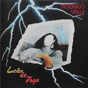 Valle, Rodrigo - Leão De Fogo FLAC