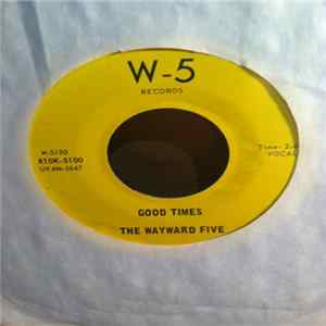 The Wayward Five - Good Times / Shake A Tailfeather FLAC