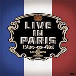 L'Arc~en~Ciel - Live In Paris FLAC