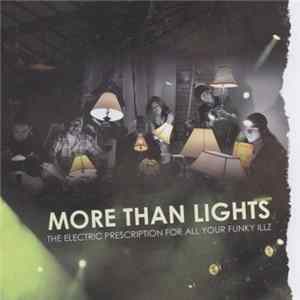 More Than Lights - The Electric Prescription For All Your Funky Illz FLAC