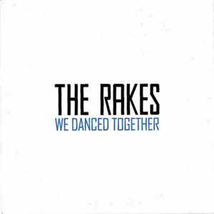 The Rakes - We Danced Together FLAC