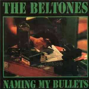 The Beltones - Naming My Bullets FLAC