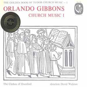 Orlando Gibbons - The Clerkes Of Oxenford, David Wulstan - Church Music I FLAC