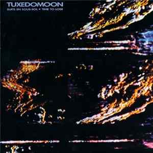 Tuxedomoon - Suite En Sous-Sol / Time To Lose FLAC