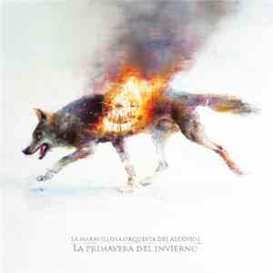 La Maravillosa Orquesta Del Alcohol - La Primavera Del Invierno FLAC