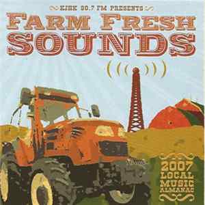 Various - KJHK 90.7 FM Presents Farm Fresh Sounds 2007 FLAC