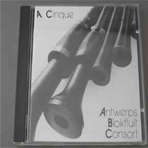 Antwerps Blokfluit Consort - A Cinque FLAC