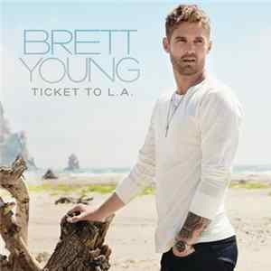 Brett Young - Ticket To L.A. FLAC