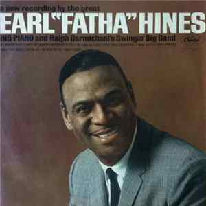 Earl "Fatha" Hines And Ralph Carmichael's Swingin' Big Band - A New Recording By The Great Earl "Fatha" Hines His Piano And Ralph Carmichael's Swingin' Big Band FLAC