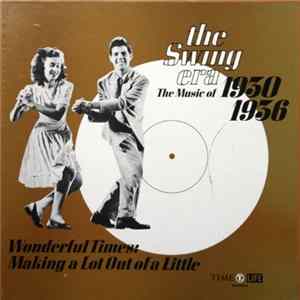 Various - The Swing Era 1930-1936: Wonderful Times: Making A Lot Out Of A Little FLAC