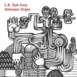 L.B. Dub Corp - Unknown Origin FLAC