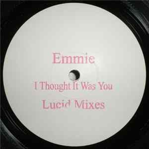 Emmie - I Thought It Was You (Lucid Mixes) FLAC
