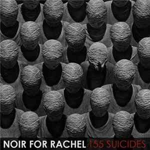 Noir For Rachel - 155 Suicides FLAC