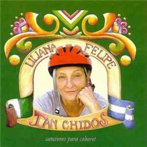 Liliana Felipe - Tan Chidos : Canciones Para Cabaret FLAC