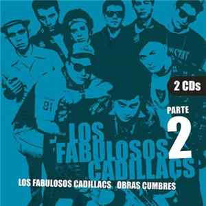 Los Fabulosos Cadillacs - Obras Cumbres Parte 2 FLAC