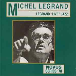 Michel Legrand - Legrand "Live" Jazz FLAC