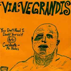 Via Vegrandis - You Don't Need To Doubt Yourself B/W Coordinate - No Nukes FLAC