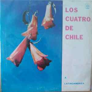 Los Cuatro De Chile - A Latinoamérica FLAC