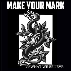 Make Your Mark - What We Believe FLAC