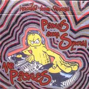 Mr. Pickles - Pickles From Skratch FLAC