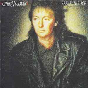 Chris Norman - Break The Ice FLAC