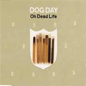 Dog Day - Oh Dead Life FLAC