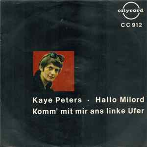 Kaye Peters - Hallo Milord / Komm' Mit Mir Ans Linke Ufer FLAC