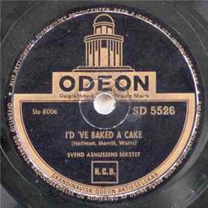 Svend Asmussens Sekstet - I'd V'e Baked A Cake / I 'Ve Got A Lovely Bunch Of Cocoanuts FLAC
