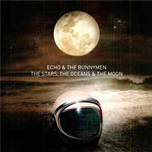Echo & The Bunnymen - The Stars, The Oceans & The Moon FLAC