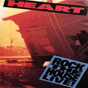 Heart - Rock The House "Live"! FLAC