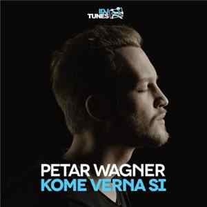 Petar Wagner - Kome Verna Si FLAC