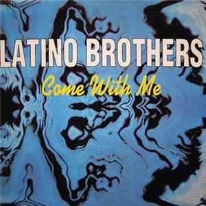 Latino Brothers - Come With Me FLAC