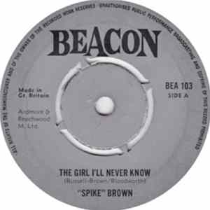 "Spike" Brown / Sons & Lovers - The Girl I'll Never Know / Keep On Loving Me FLAC