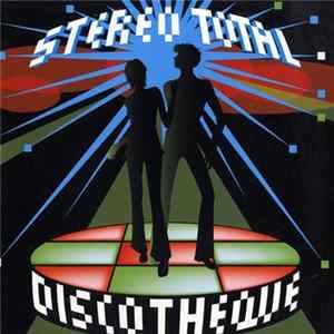 Stereo Total - Discotheque FLAC
