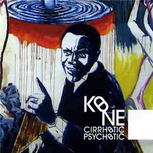 Kone - Cirrhotic Psychotic FLAC