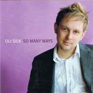 Oli Silk - So Many Ways FLAC