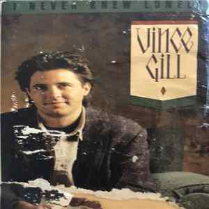 Vince Gill - I Never Knew Lonely FLAC