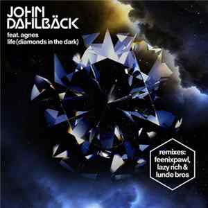John Dahlbäck Feat. Agnes - Life (Diamonds In The Dark) FLAC