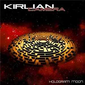 Kirlian Camera - Hologram Moon FLAC