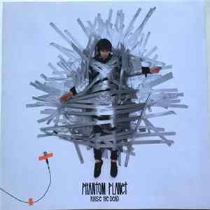 Phantom Planet - Raise The Dead FLAC