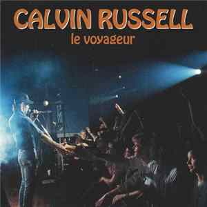 Calvin Russell - Le Voyageur - Live ! FLAC