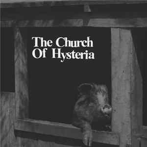 The Church Of Hysteria / Colostomy Baguette? - The Church Of Hysteria / Colostomy Baguette? FLAC